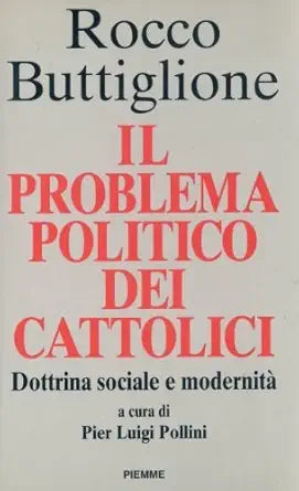 Il problema politico dei cattolici: Dottrina sociale e modernità (Italian Edition) cover image
